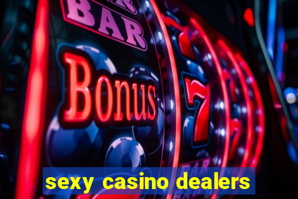 sexy casino dealers