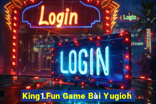 King1.Fun Game Bài Yugioh