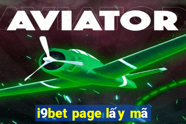 i9bet page lấy mã