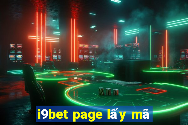 i9bet page lấy mã