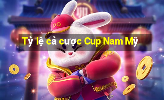 Tỷ lệ cả cược Cup Nam Mỹ