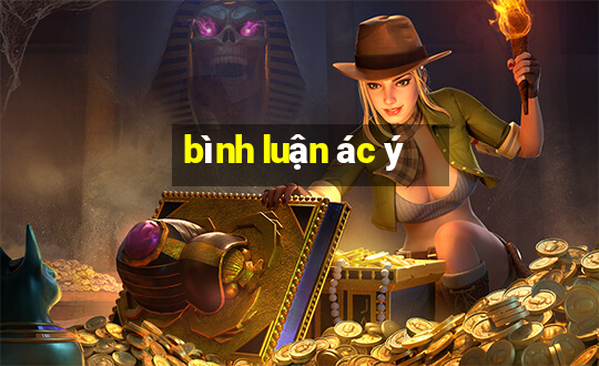 bình luận ác ý