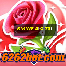 rikvip bảo trì