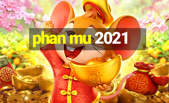 phan mu 2021