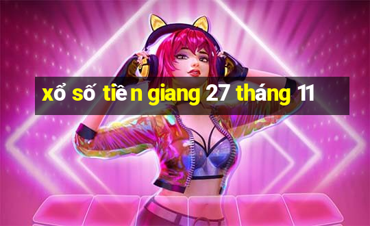 xổ số tiền giang 27 tháng 11