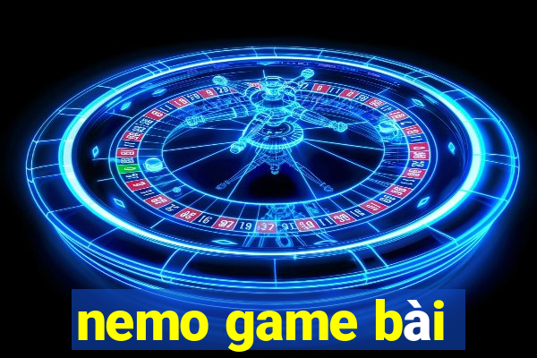 nemo game bài