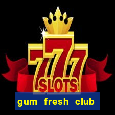 gum fresh club địa chỉ