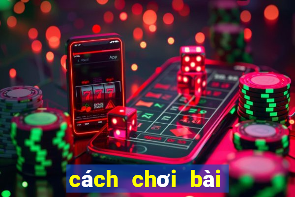 cách chơi bài binh 9 cây