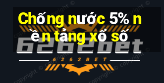 Chống nước 5% nền tảng xổ số