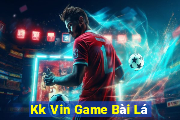 Kk Vin Game Bài Lá