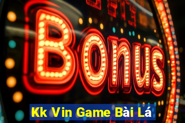 Kk Vin Game Bài Lá