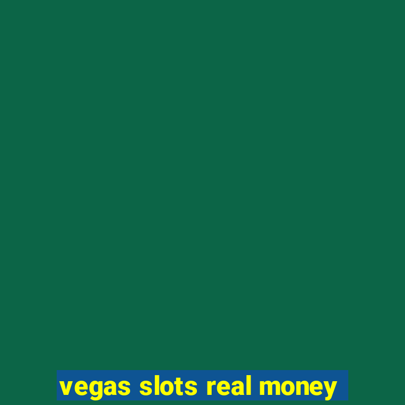 vegas slots real money