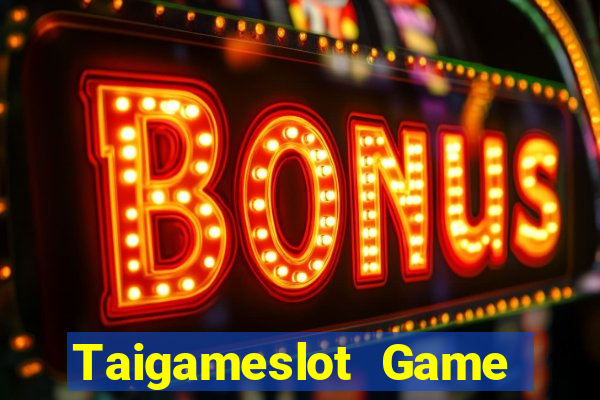 Taigameslot Game Bài Slot