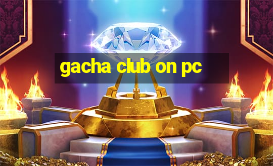 gacha club on pc