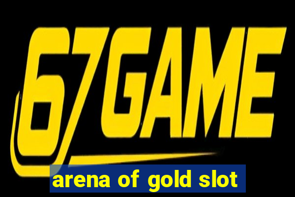 arena of gold slot