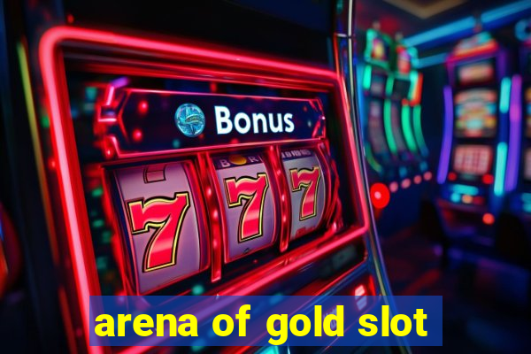 arena of gold slot