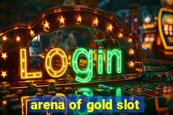 arena of gold slot