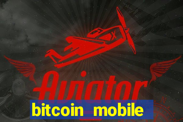 bitcoin mobile casino games