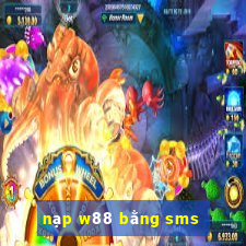 nạp w88 bằng sms