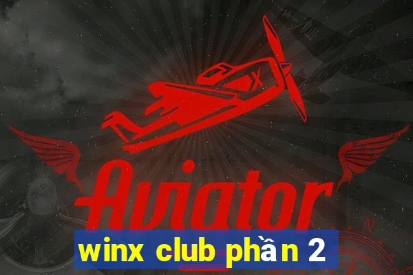 winx club phan 2