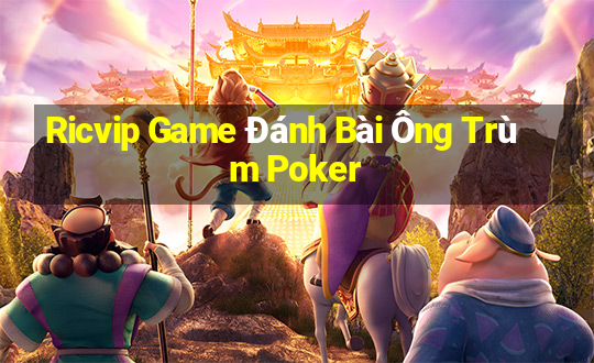 Ricvip Game Đánh Bài Ông Trùm Poker