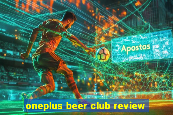 oneplus beer club review