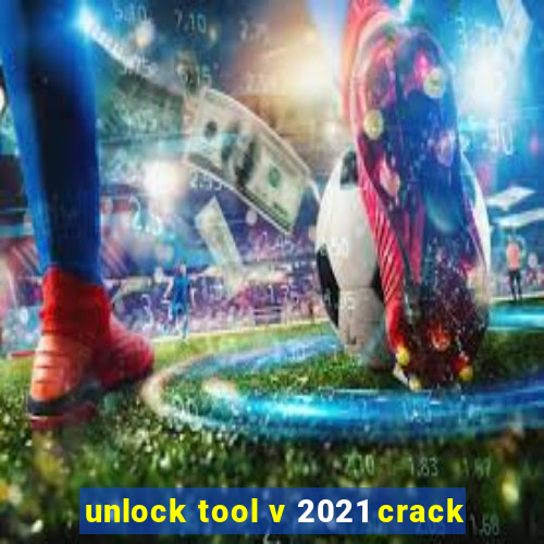 unlock tool v 2021 crack