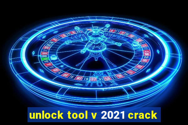 unlock tool v 2021 crack