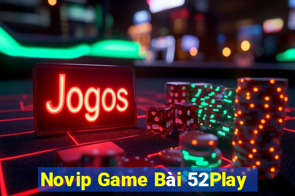 Novip Game Bài 52Play