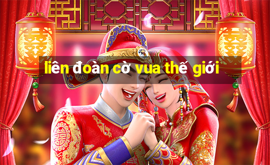 liên đoàn cờ vua thế giới