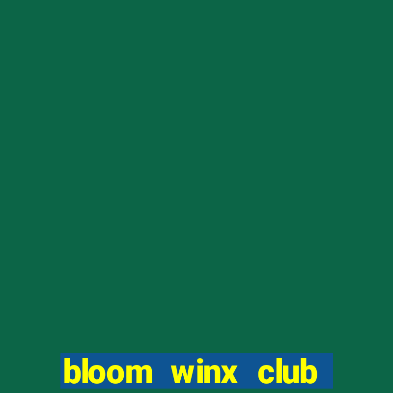 bloom winx club season 12