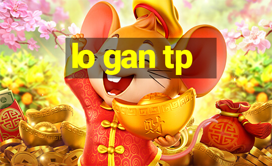 lo gan tp