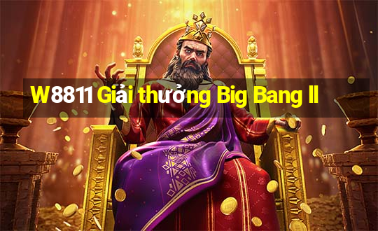 W8811 Giải thưởng Big Bang ll