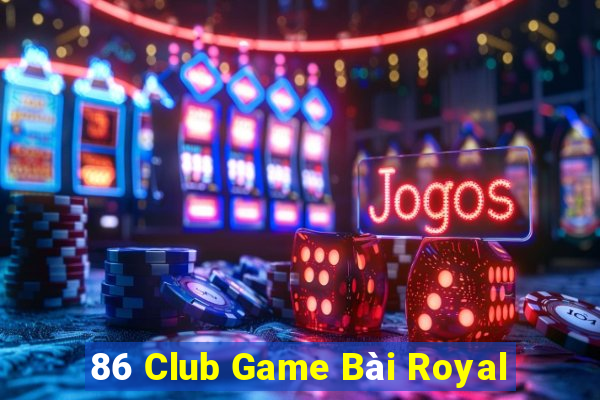 86 Club Game Bài Royal