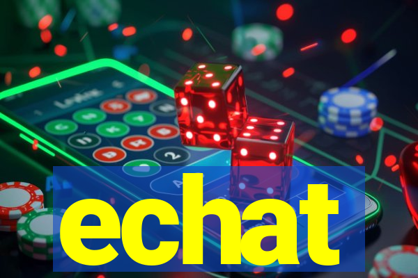 echat