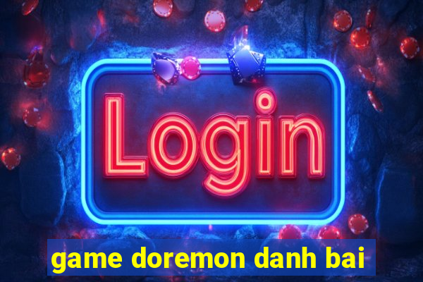 game doremon danh bai