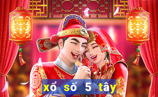 xổ số 5 tây tháng 7