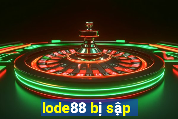 lode88 bị sập