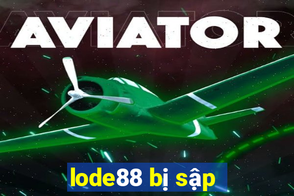 lode88 bị sập