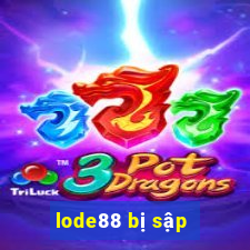 lode88 bị sập