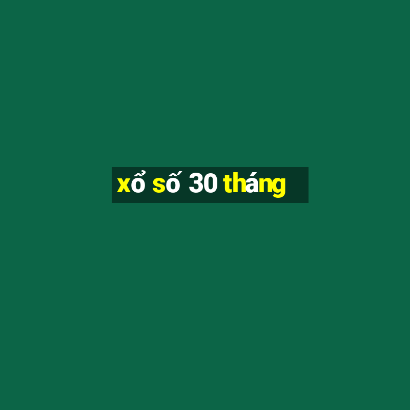 xổ số 30 tháng