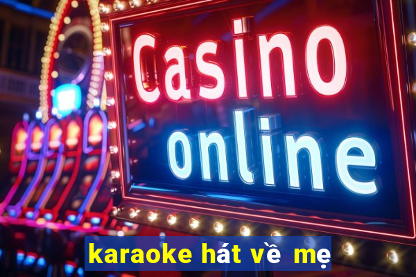 karaoke hát về mẹ