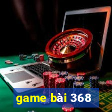 game bài 368