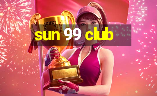 sun 99 club