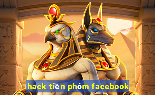 hack tiền phỏm facebook