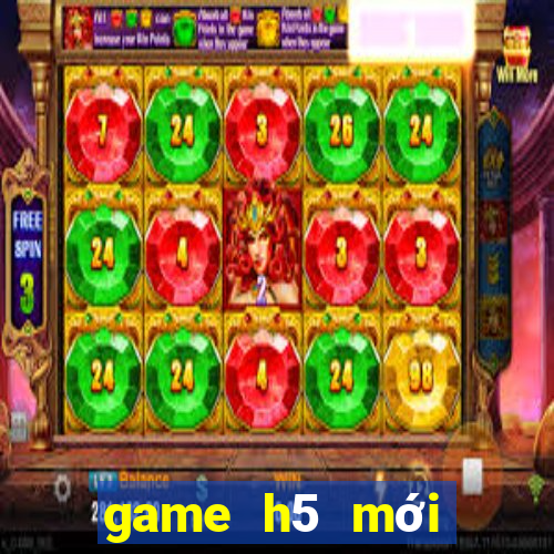 game h5 mới nhất 2021