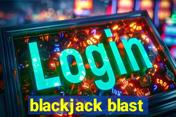 blackjack blast