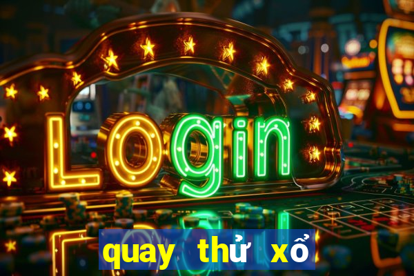 quay thử xổ số miền trung thứ bảy hàng tuần