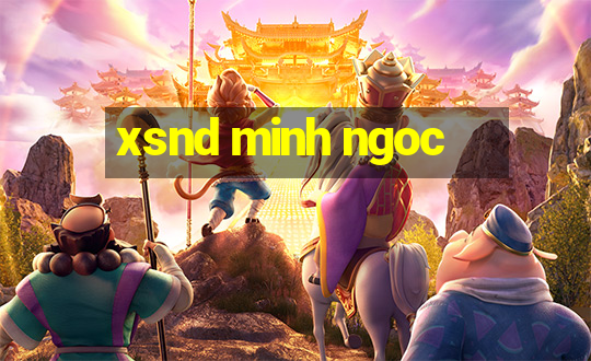 xsnd minh ngoc