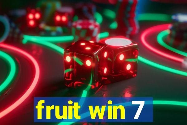 fruit win 7